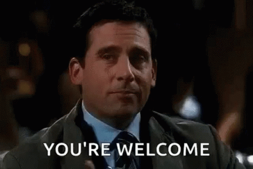 michael-scott-youre-welcome.gif.7c85cabc10ddb4823799d08ac0e77a13.gif